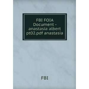    FBI FOIA Document   anastasia albert pt02.pdf anastasia FBI Books