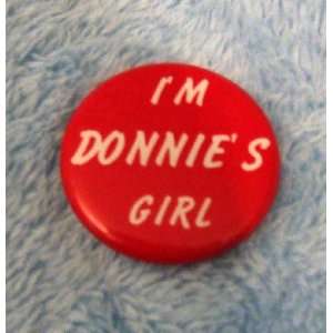   On The Block Im Donnies Girl 1 Inch Button NKOTB Donnie Wahlberg Pin