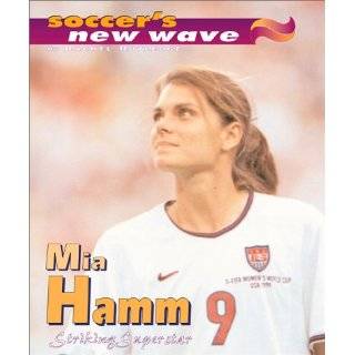 Mia Hamm Striking Superstar (Soccers New Wave) by Rachel Rutledge 