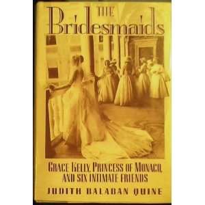  The Bridesmaids Grace Kelly, Princess of Monaco, and Six 