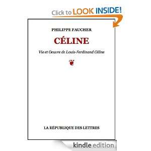 Céline Vie et Oeuvre de Louis Ferdinand Céline (French Edition 