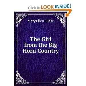    The Girl from the Big Horn Country: Mary Ellen Chase: Books
