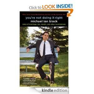 Youre Not Doing It Right Michael Ian Black  Kindle Store