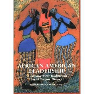 African American Leadership: An Empowerment Tradition in Social 