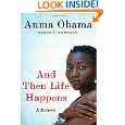 And Then Life Happens A Memoir by Auma Obama and Ross Benjamin 