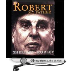  Robert My Father (Audible Audio Edition) Sheridan Morley Books