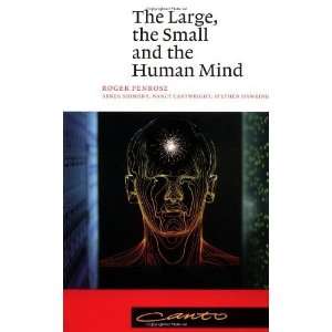   the Small and the Human Mind (Canto) [Paperback]: Roger Penrose: Books