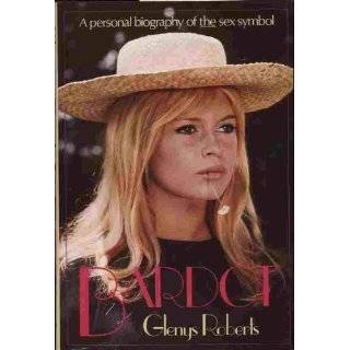 Bardot by Glenys Roberts ( Hardcover   June 1985)