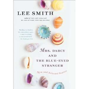 Lee SmithsMrs. Darcy and the Blue Eyed Stranger (Shannon Ravenel 