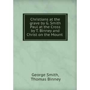Smith Paul at the Cross by T. Binney and Christ on the Mount . Thomas 
