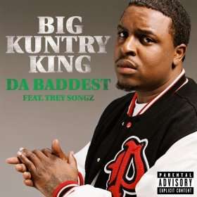  Da Baddest [Feat. Trey Songz] [Explicit] Big Kuntry King 