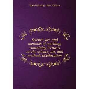  Science, art, and methods of teaching; containing lectures 