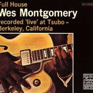  Wes Montgomery, Full House, Recorded Live at Tsubo in 