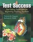 Test Success Test Taking Techniques for Beginning Nursing Students by 