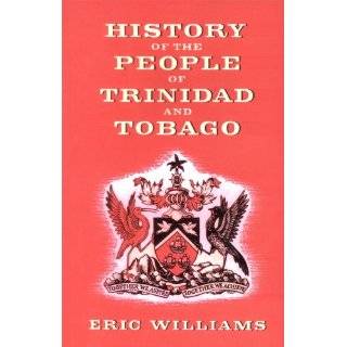 History of the People of Trinidad and Tobago by Dr. Eric Williams 