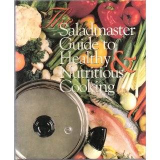 The Saladmaster guide to healthy & nutritious cooking by Adeline 
